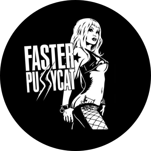 Faster Pussycat Motiv 1 Anstecker mit Sicherheitsnadel Ø 25 mm