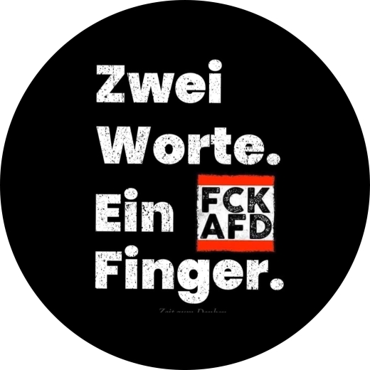 Zwei Worte. Ein Finger. FCK AfD Motiv 1 Anstecker mit Sicherheitsnadel Ø 25mm