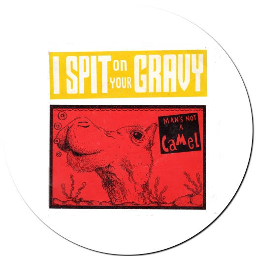 I Spit On Your Gravy Motiv 2 Anstecker mit Sicherheitsnadel Ø 25mm