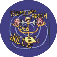 Blumen am Arsch der Hölle Motiv 1 Anstecker mit Sicherheitsnadel Ø 25mm