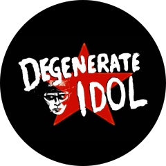 Degenerate Idol Motiv 1 Anstecker mit Sicherheitsnadel Ø 25mm