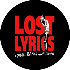 Lost Lyrics Motiv 1 Gang Bang Anstecker mit Sicherheitsnadel Ø 25mm