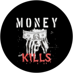 Money kills Anstecker mit Sicherheitsnadel Ø 25mm