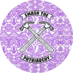 Smash The Patriarchy Motiv 1 Anstecker mit Sicherheitsnadel Ø 25mm