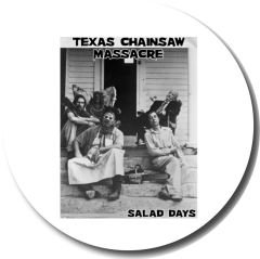 Texas Chainsaw Massacre Motiv 1 Salad Days Anstecker mit Sicherheitsnadel Ø 25 mm