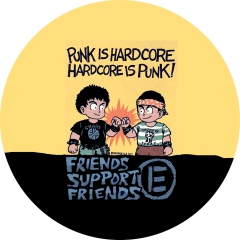 Friends Support Friends Punk Is Hardcore Hardcore is Punk Motiv 1 Anstecker mit Sicherheitsnadel Ø 25 mm