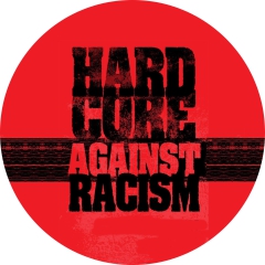 Hardcore Against Racism Motiv 1 Anstecker mit Sicherheitsnadel Ø 25 mm