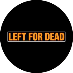 Left For Dead Motiv 1 Anstecker mit Sicherheitsnadel Ø 25 mm