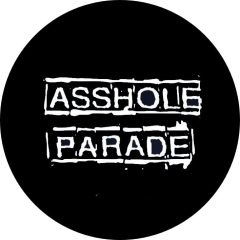 Assholeparade Asshole Parade Motiv 1 Anstecker mit Sicherheitsnadel Ø 25 mm