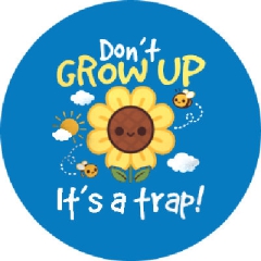 Don´t Grow Up It´s A Trap Motiv 1 Anstecker mit Sicherheitsnadel Ø 25mm