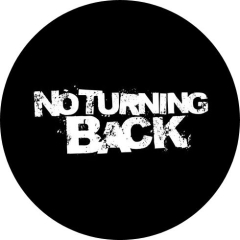 No Turning Back Motiv 1 Anstecker mit Sicherheitsnadel Ø 25 mm